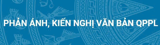 Phản ánh, kiến nghị về VBQPPL