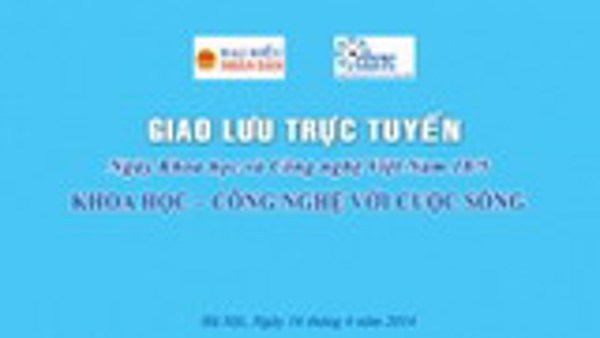 Giao lưu trực tuyến: Ngày KH&CN Việt Nam 18/5: KH&CN với cuộc sống